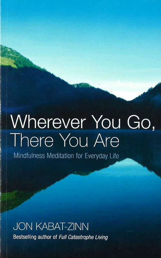 Wherever You Go There You Are