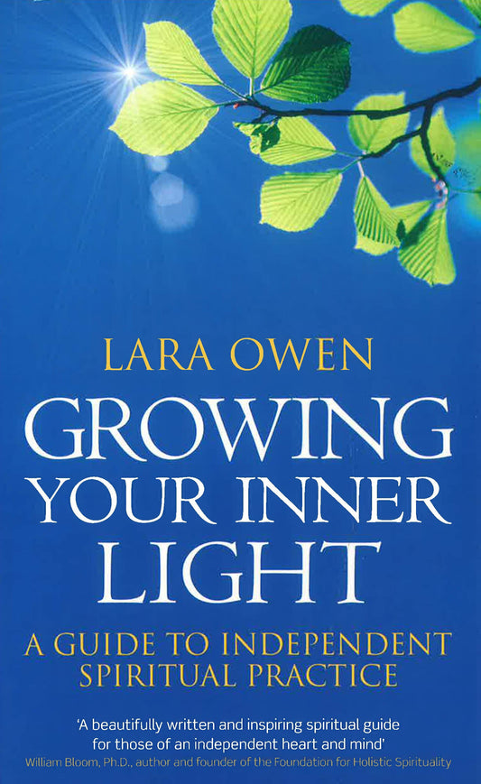 Growing Your Inner Light A Guide To Independent Spiritual Practice