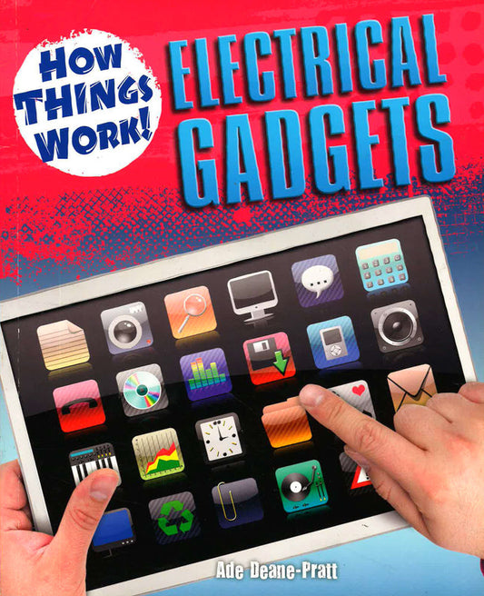 How Things Work: Electrical Gadgets