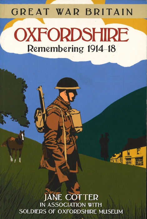 Great War Britain Oxfordshire: Remembering 1914-18