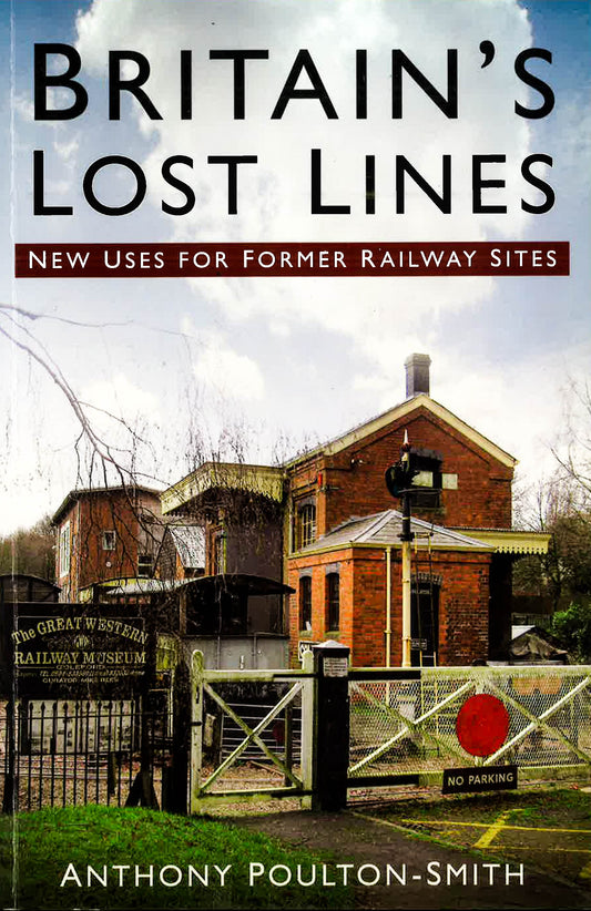 Britain's Lost Lines: New Uses For Former Railway Sites