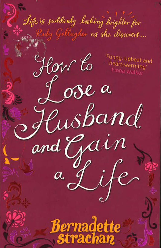 How To Lose A Husband And Gain A Life