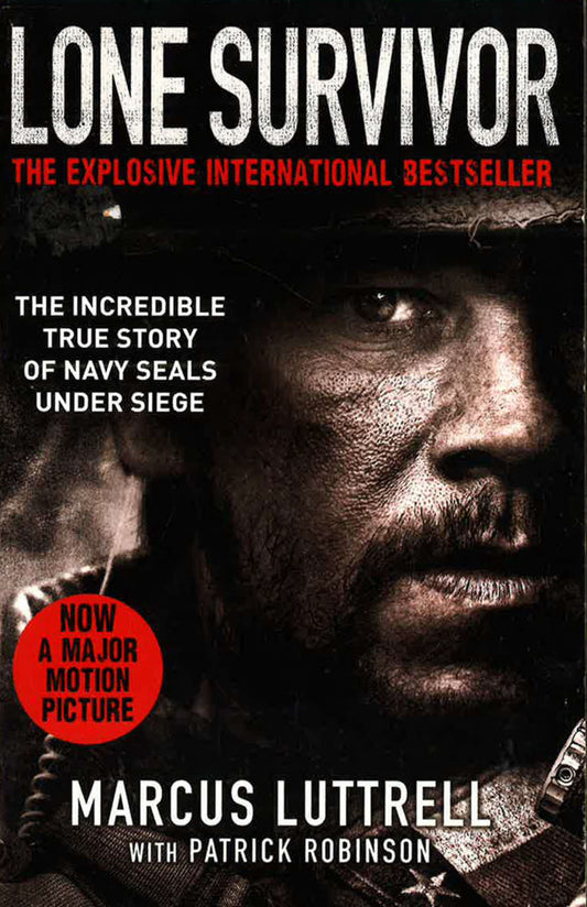 Lone Survivor: The Incredible True Story Of Navy Seals Under Siege