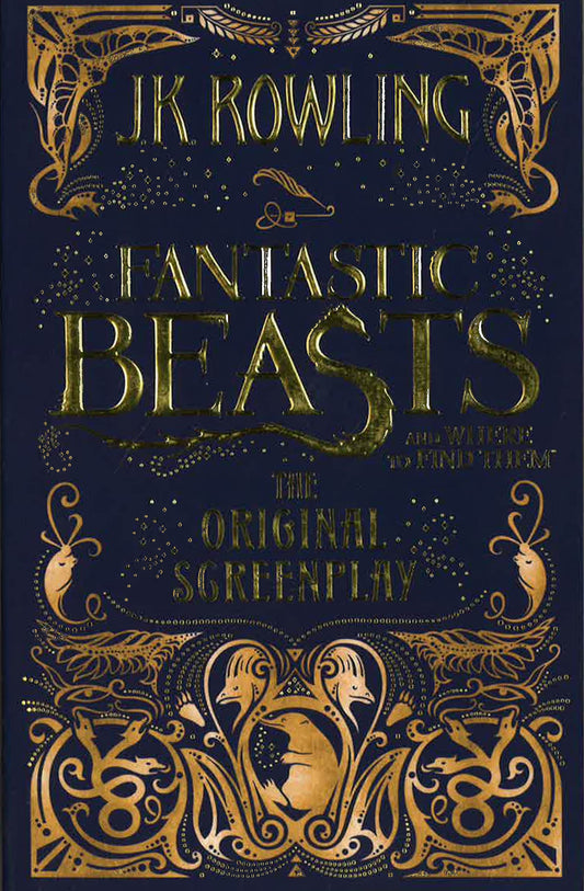 Fantastic Beasts And Where To Find Them: The Original Screenplay
