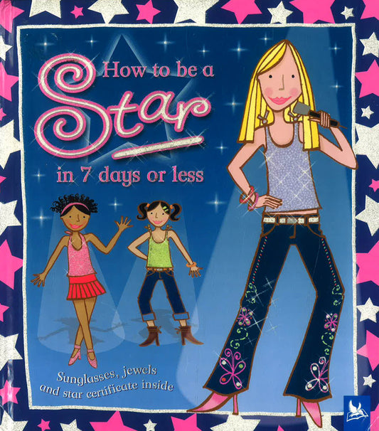 How To Be A Star In 7 Days Or Less