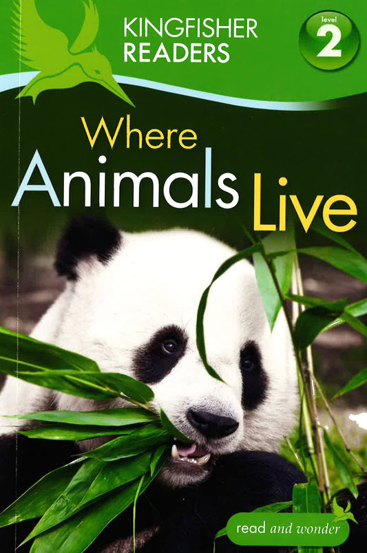 Kingfisher Readers: Where Animals Live (Level 2: Beginning To Read Alone)