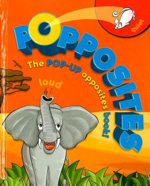 Popposites: The Pop-Up Opposites Book