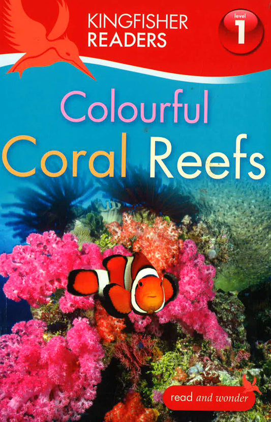 Kingfisher Readers Level 1: Colourful Coral Reefs