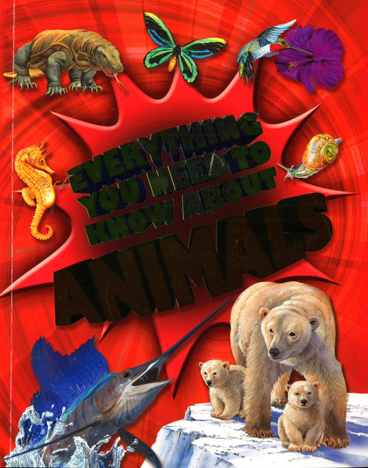 Everything You Need To Know: Animals