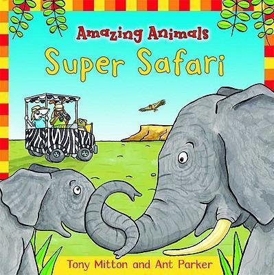 Amazing Animals: Super Safari: Super Safari
