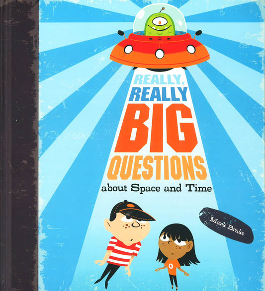 Really, Really Big Questions About Space And Time