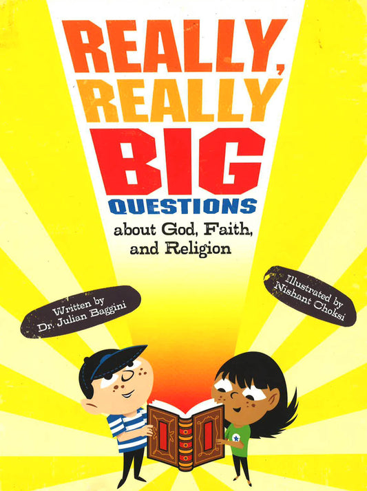 Really, Really Big Questions About God, Faith, And Religion