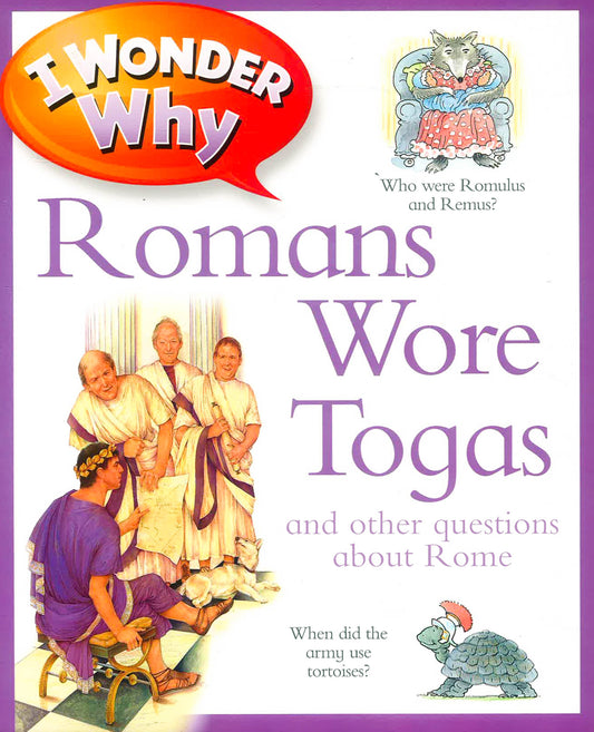 I Wonder Why: Romans Wore Togas
