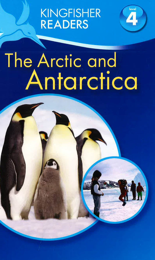 Kingfisher Readers L4: The Arctic & Antarctica