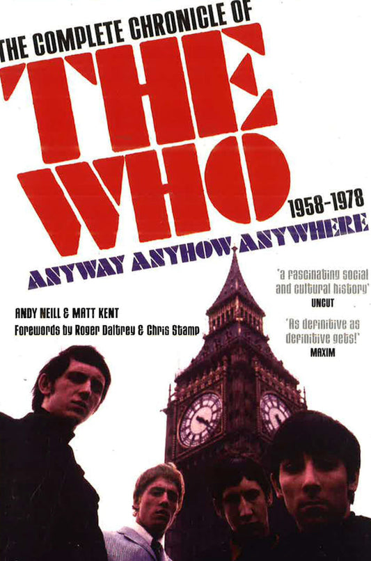 Anyway Anyhow Anywhere: The Complete Chronicle Of The Who 1958-1978