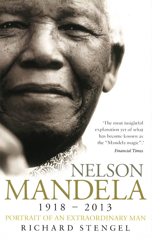 Nelson Mandela: Portrait Of An Extraordinary Man