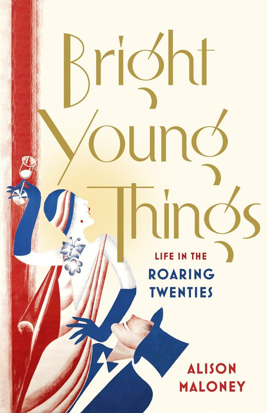 Bright Young Things: Life in the Roaring Twenties