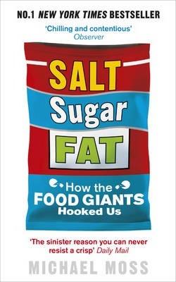 Salt Sugar Fat: How The Food Giants Hooked Us