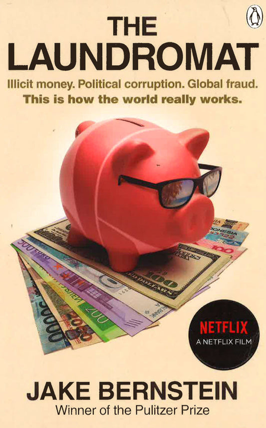 The Laundromat: Inside The Panama Papers Investigation Of Illicit Money Networks And The Global Elite