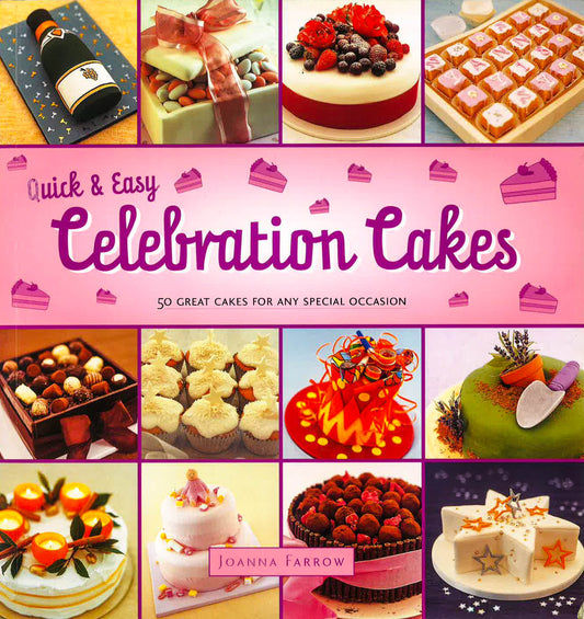 Quick And Easy Celebration Cakes
