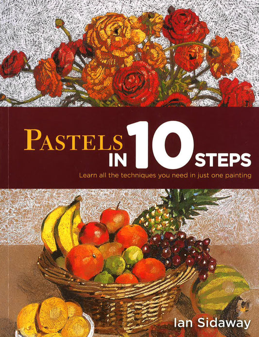 Pastels In 10 Steps