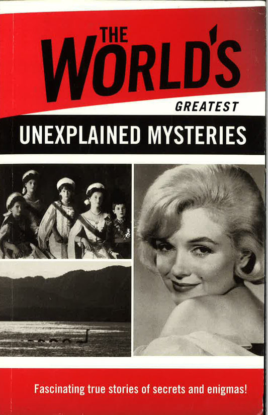 The World's Greatest Unexplained Mysteries