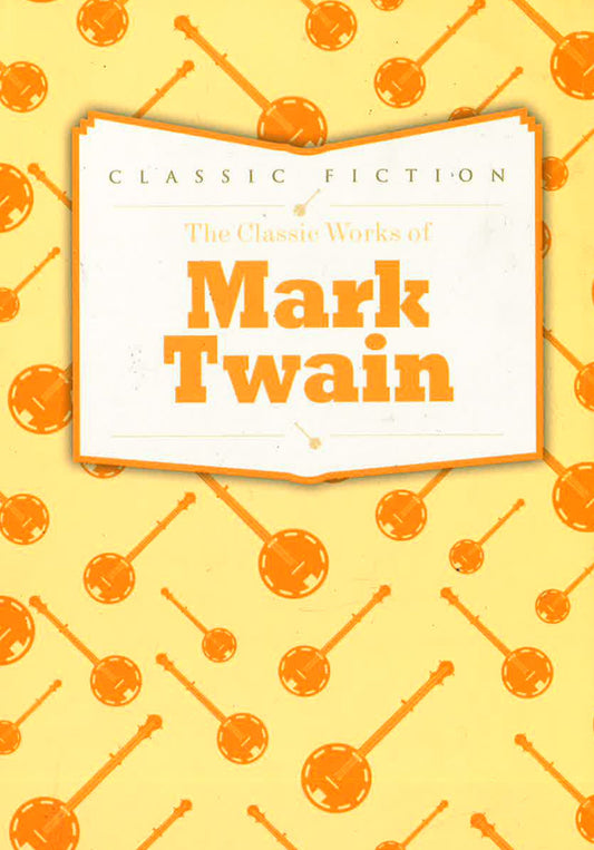 The Classic Works Of Mark Twain