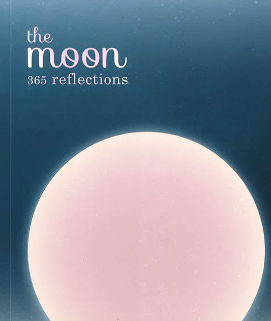 The Moon: 365 Reflections