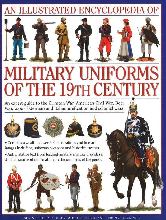 An Illustrated Encyclopedia Of Military Uniforms Of The 19Th Century