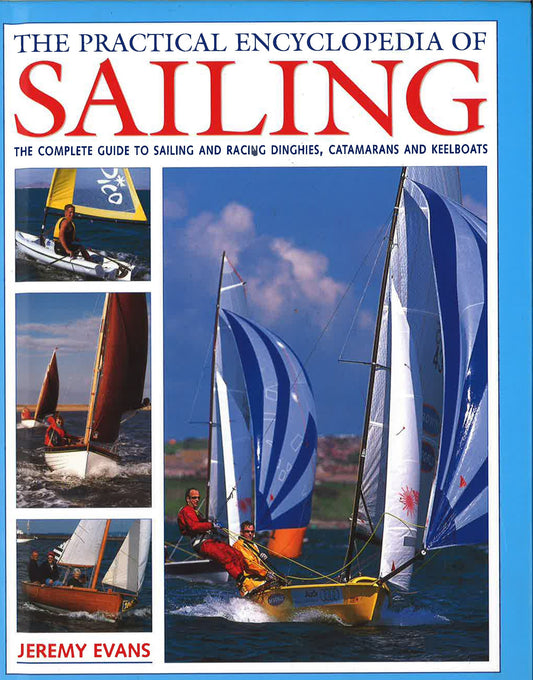The Practical Encyclyopedia Of Sailing