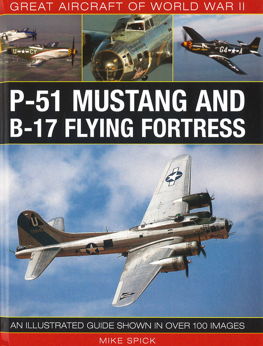 Great Aircraft Of World War Ii: P-51 Mustang & B-17 Flying Fortress