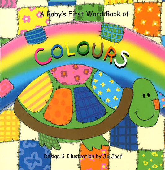 A Baby's First Word Book Of : Colours