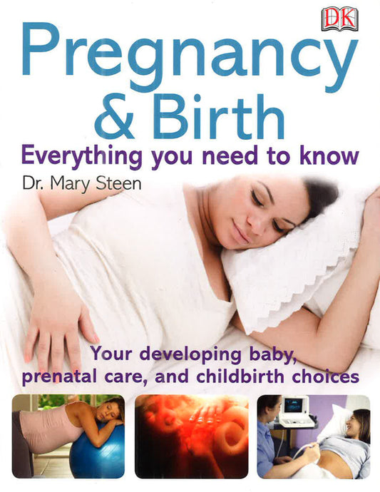 Pregnancy And Birth: Everything You Need To Know