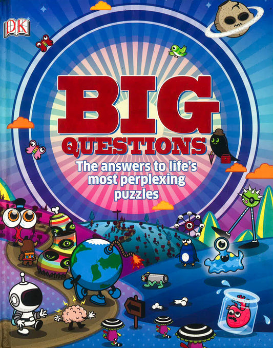 Big Questions: The Answers To Life's Most Perplexing Puzzles