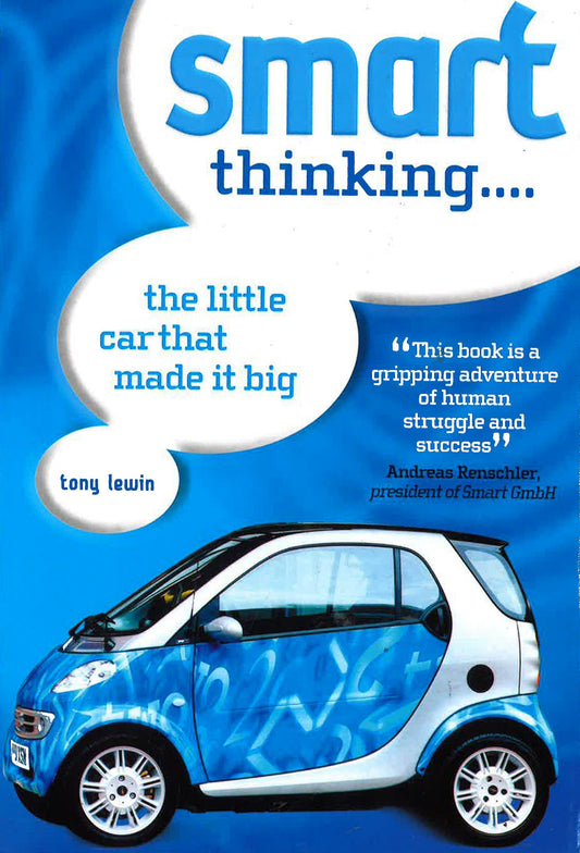 Smart Thinking...: The Little Car That Made It Big
