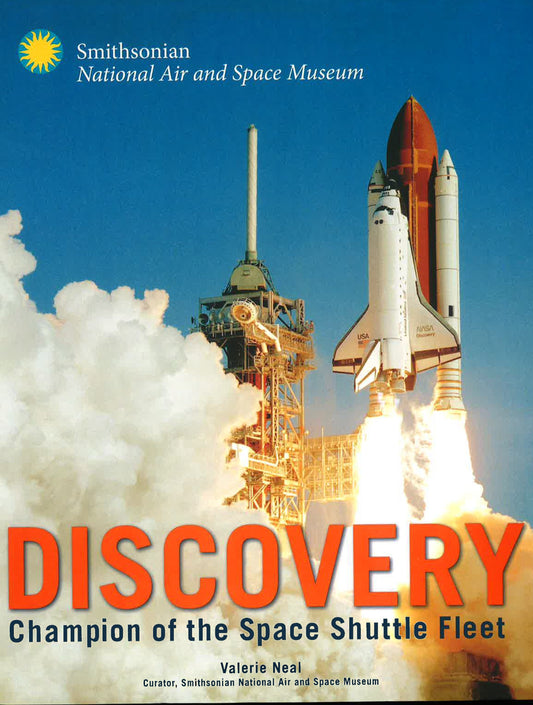 Discovery: Champion Of The Space Shuttle Fleet (Smithsonian Series)