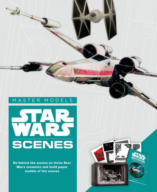 Star Wars: Scenes: Go Behind The Scenes On Three Star Wars Moments And Build Paper Models Of The Scenes