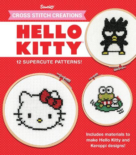 Hello Kitty: 12 Supercute Patterns (Cross Stitch Creations)