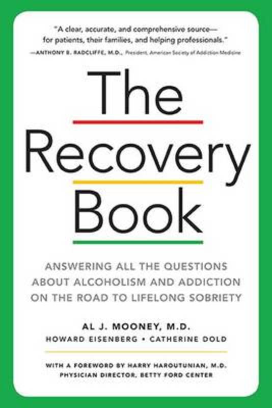 The Recovery Book: Answers To All Your Questions About Addiction And A ...