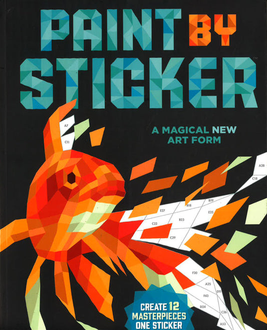 Paint By Sticker: Create 12 Masterpieces One Sticker at a Time!