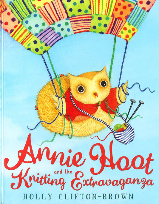 Annie Hoot And The Knitting Extravangaza