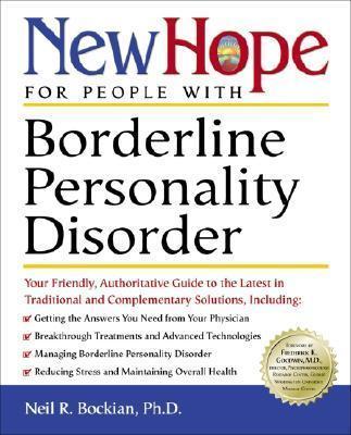 New Hope For People With Borderline Personality Disorder: Your Friendly, Authoritative Guide To The Latest In Traditional And Complementary Solutions