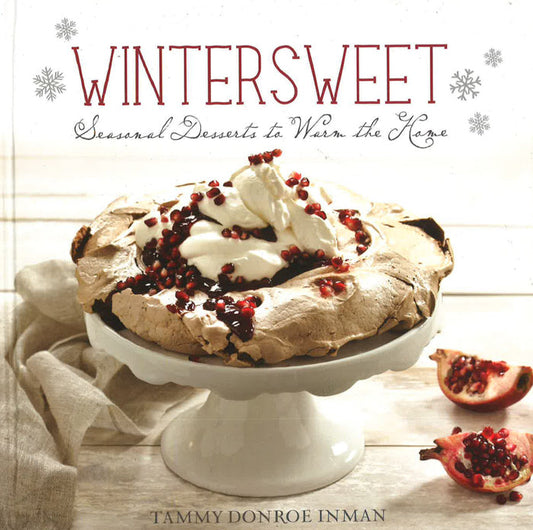 Wintersweet: Seasonal Desserts To Warm The Home
