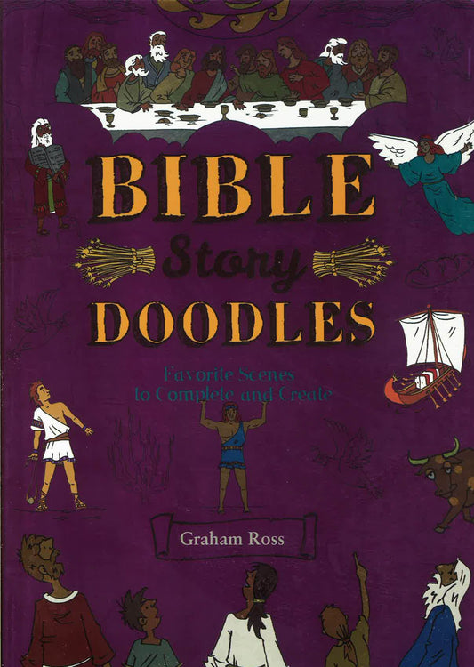 Bible-Story Doodles: Favorite Scenes To Complete And Create