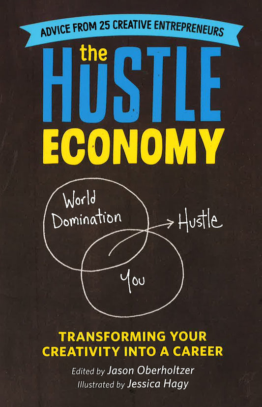 The Hustle Economy: Transforming Your Creativity Into A Career