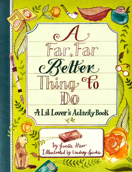 A Far, Far Better Thing To Do: A Lit Lover's Activity Book