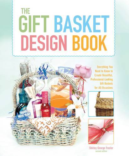 The Gift Basket Design Book (2Nd Edition)