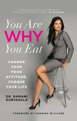 You Are Why You Eat: Change Your Food Attitude, Change Your Life