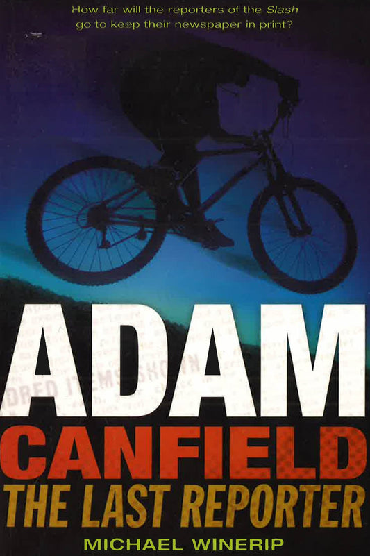 Adam Canfield: The Last Reporter (Adam Canfield Of The Slash)