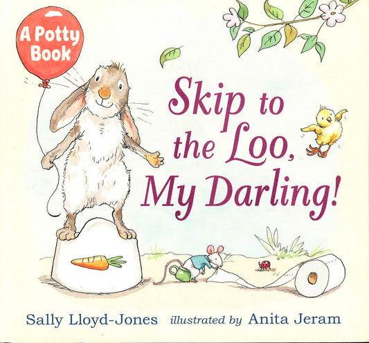 Skip To The Loo, My Darling! A Potty Book
